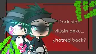 ☁️ 𝗗𝗮𝗿𝗸 𝗦𝗶𝗱𝗲 ☁️ //૮ ˃̵֊ ˂̵ ა！𝗸𝙞𝘳𝗈 𓈒// ¿¡Villain Deku?!🛐✨ Last Part?!🌼❗