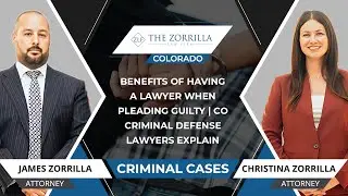 Benefits Of Having A Lawyer When Pleading Guilty | CO Criminal Defense Lawyers Explain