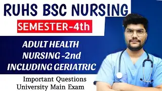 RUHS BSC NURSING SEMESTER -4TH IMPORTANT QUESTIONS ✅ADULT HEALTH NURSING-2nd INCLUDING GERIATRIC🔥