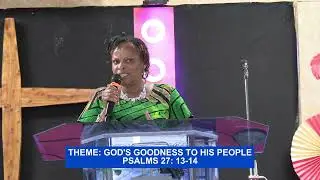 THEME: GOD'S GOODNESS TO HIS PEOPLE | PSALMS 27: 13-14 | 21ST DEC 2025 SUNDAY SERVICE