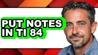 How to Put Notes in Ti 84 (full Guide)