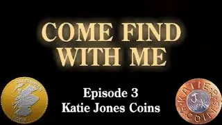 Come Find With Me (S1-Ep3) - Katie Jones Coins