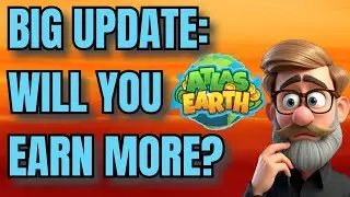Big Atlas Earth Update! Will You Earn More Atlas Bucks Weekly?