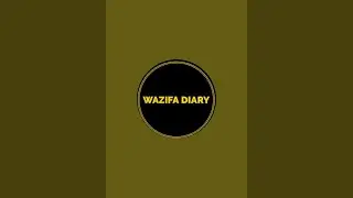 WAZIFA DIARY is live!