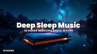10 Hours Relaxing THETA Waves ✦ Deep SLEEP Music, Relieve Stress Instantly (Black SCREEN at 60 Mins)