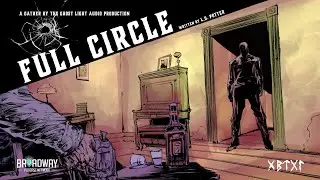 FULL CIRCLE (Audio Drama)