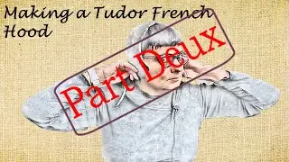 Making a French hood part 2