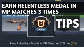 TIPS HOW TO EARN RELENTLESS MEDALS IN MP MATCHES 3 TIMES TOTAL SAVAGE CALL OF DUTY MOBILE COD MOBILE