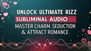 Unlock Ultimate Rizz Subliminal Audio &ndash; Master Charm, Seduction & Attract Romance