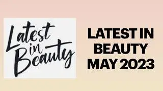 FULL REVEAL LATEST IN BEAUTY MAY 2023 LINEUP PRODUCTS | SUBSCRIPTION BOX | UNBOXINGWITHJAYCA