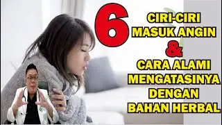 6 CIRI - CIRI MASUK ANGIN DAN CARA ALAMI MENGATASINYA DENGAN BAHAN HERBAL