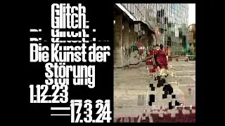 GLITCH. DIE KUNST DER STÖRUNG | Pinakothek der Moderne