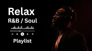 R&B Soul After Dark 🌙 Deep Chill & Emotional Night Playlist
