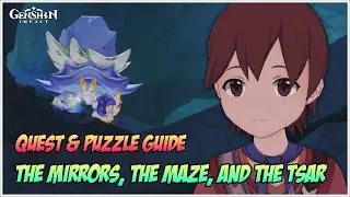 The Mirrors, the Maze, and the Tsar, Quest & Puzzle Guide - Genshin Impact