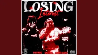 Losing Interest (feat. TheKidSkitzo & Babii Ahpe)