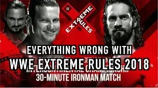 Everything Wrong With WWE Extreme Rules 2018