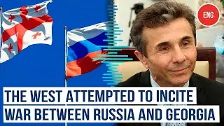 Founder of &ldquo;Georgian Dream&rdquo; party exposes the West&rsquo;s shocking Georgia-Russia&nbsp;war&nbsp;proposal