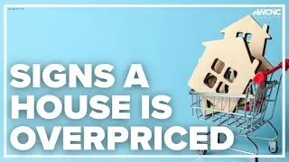 Is that home overpriced? Here are 4 ways to tell
