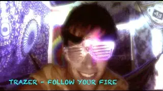 Trazer - Follow your Fire