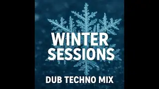 DUB TECHNO Mix | Deep Ambient Mixed by Jordan | Winter Sessions 2