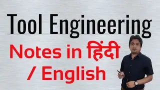 Tool engineering notes, tool engineering notes pdf in hindi, tool engineering lectures