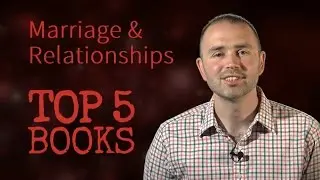 Top 5 Books in 60 seconds... on Marriage and Relationships