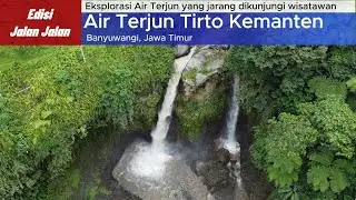 Air Terjun Tirto Kemanten Di Lereng Gunung Raung, Banyuwangi Jawa Timur