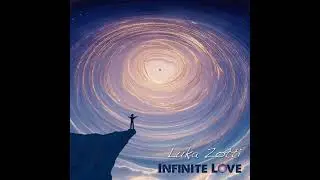 Infinite Love &ndash; Luka Zotti (Official Audio)
