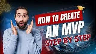 How To Create An MVP (Minimum Viable Product) - STEP BY STEP