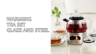 Warming tea set glass and steel