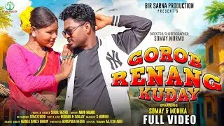 GOROB RENANG KUDAY || SOMAY || MONIKA || FULL VIDEO || NEW SANTHALI VIDEO 2026 || SIMAL BESRA