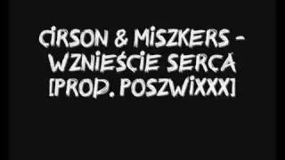 Cirson & Miszkers - Wznieście Serca (Prod. Poszwixxx)
