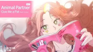[Animal Partner Soundtrack] Give Me a Pat (feat.Utopi) M/V