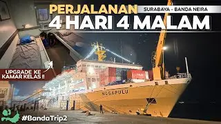 BANDA - Eps.2 | RP 920.000 UPGRADE KAMAR KELAS ‼️ 4 HARI 3 MALAM NAIK KAPAL SURABAYA - BANDA NEIRA .