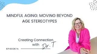 Mindful Aging: Moving Beyond Age Stereotypes