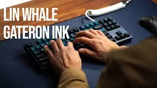 Lin Whale with Gateron Ink Typing Sounds