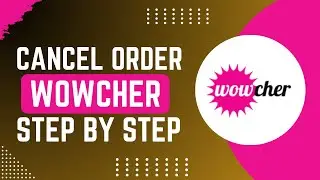 How To Cancel Wowcher Order !