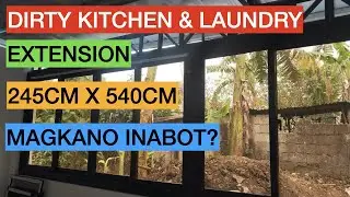 MAGKANO INABOT? Dirty Kitchen & Laundry Extension (245cmX540cm)