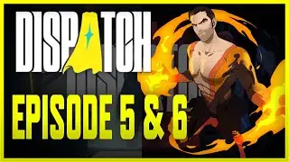 Dispatch Episode 5 And 6 Team Building And Moving Parts