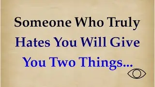 Someone Who Truly Hates You Will Give You Two Things | real talk psychology