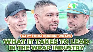 What It Takes to Lead in the Wrap Industry with Gary from Houdini Wraps