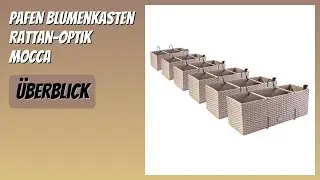 BEWERTUNG (2026): PAFEN Blumenkasten Rattan-Optik Mocca. Infos