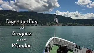 Tagesausflug nach Bregenz auf den Pfänder