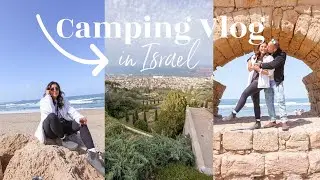 Camping in Israel (Caesarea, Park Goren, Haifa)