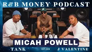 Songwriter Micah Powell: Crafting Hits, R&B Insights & the Journey to Success | R&B Money Ep. 122