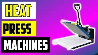 Top 5 Best Heat Press Machines Review In 2021