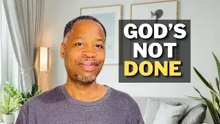 God Will Finish What He Started