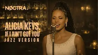 Alicia Keys &ndash; If I Ain&rsquo;t Got You ✦ Lofi Jazz Remix | Chill, Study, Relax Beats