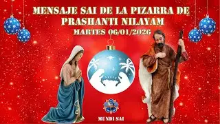MENSAJE DE BHAGAVAN SRI SATHYA SAI BABA DEL DÍA MARTES 06/01/2026 DE LA PIZARRA DE PRASHANTI NILAYAM