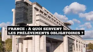 Fiscalit&eacute; en France&nbsp;: &agrave; quoi servent les pr&eacute;l&egrave;vements obligatoires ?
